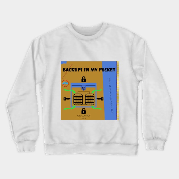 Backups in my pocket Crewneck Sweatshirt by ColorDelirium